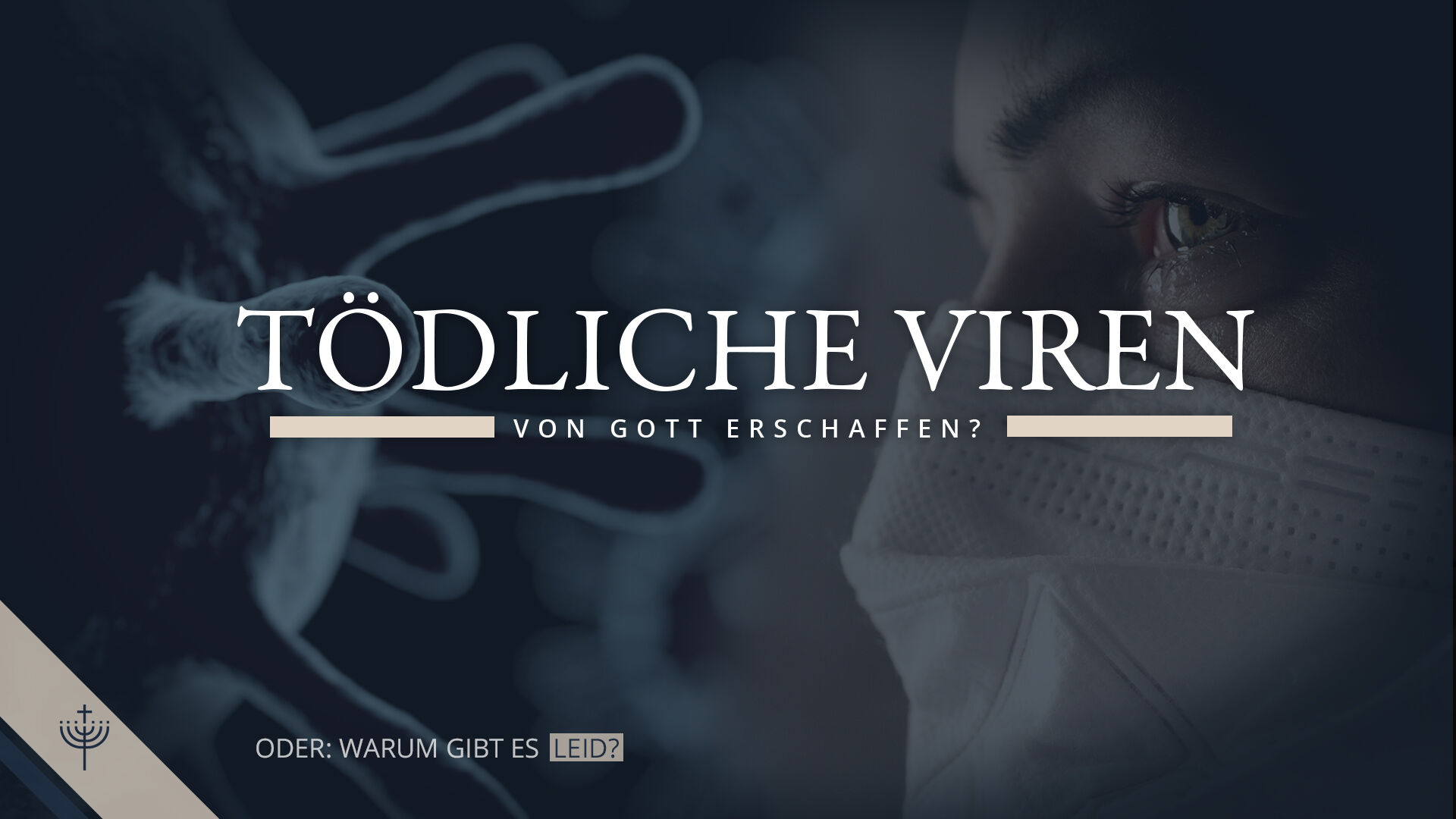 Hat GOTT tödliche Viren erschaffen?