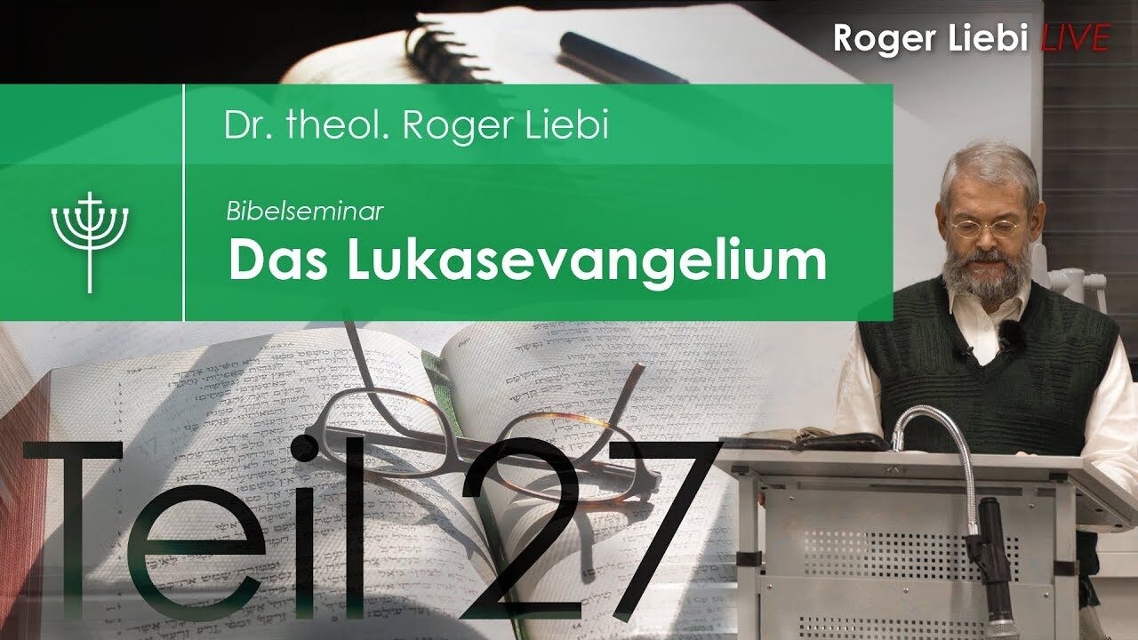 Das Lukasevangelium. Der vollkommene Mensch – Teil 27 (K. 15,11)
