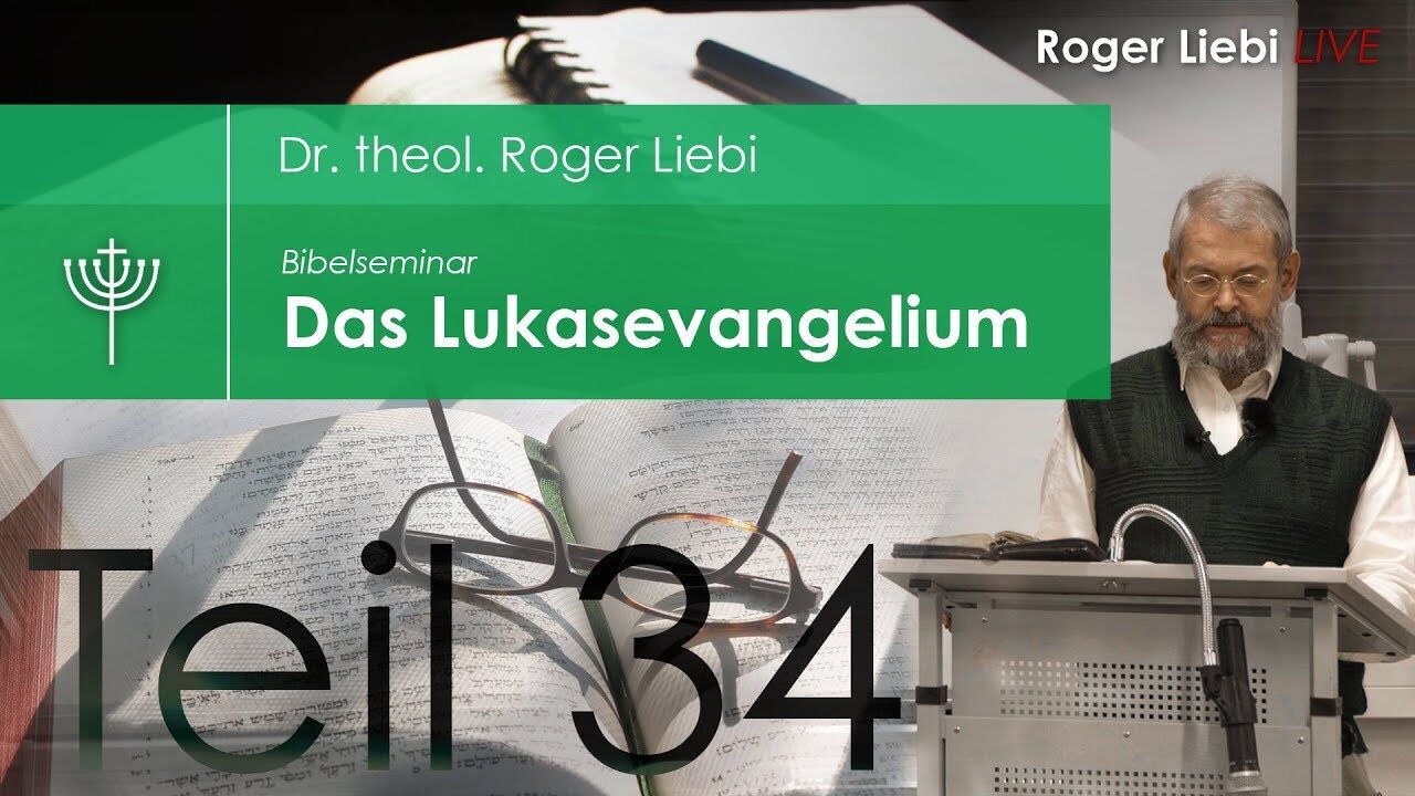 Das Lukasevangelium. Der vollkommene Mensch – Teil 34 (K. 18,31)