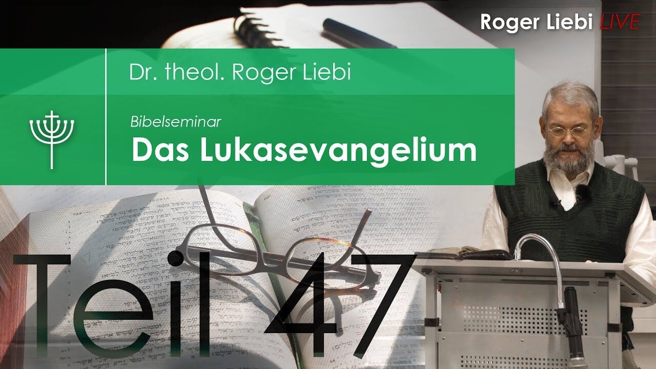 Das Lukasevangelium. Der vollkommene Mensch – Teil 47 (K. 23)