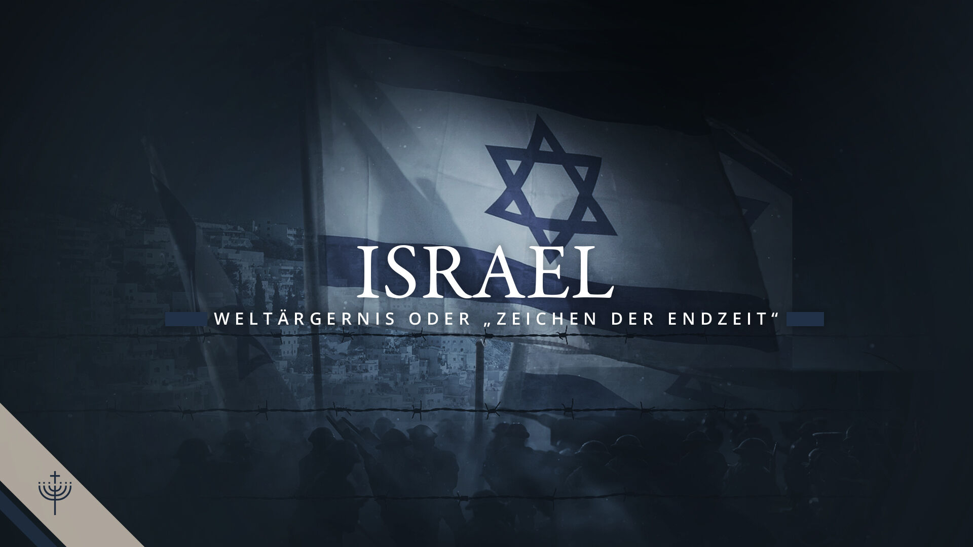 Israel – Weltärgernis oder Zeichen der Endzeit ?